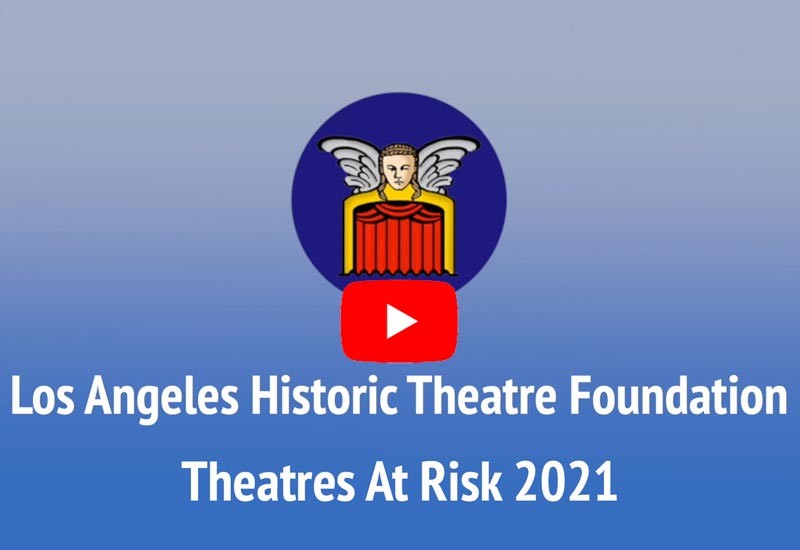 Watch LAHTF’s <i>Los Angeles Theatres at Risk in 2021</i> presentation (opens in YouTube)