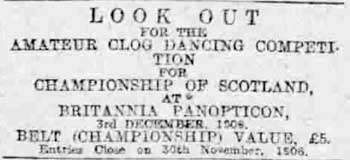 The Britannia Music Hall hosted the <i>Clog Dancing Competition of 1906</i> as noted in the 18th November 1906 edition of <i>The Scottish Referee</i> (550KB JPG)